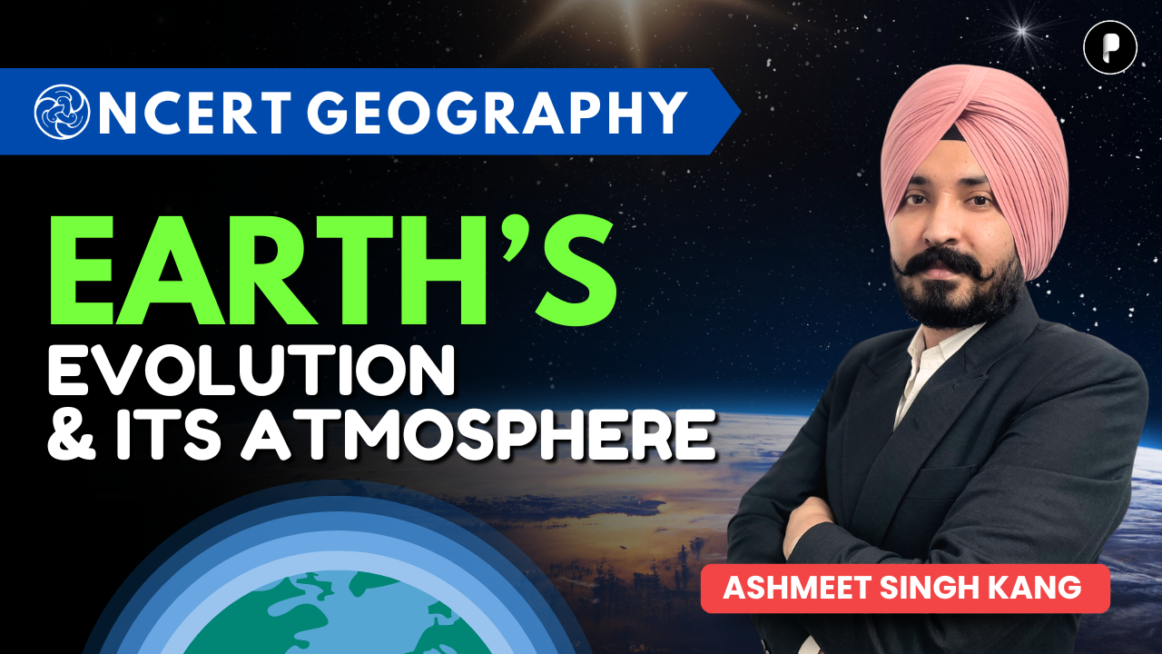 NCERT Geography - Evolution of Earth and Earth’s atmosphere PDF