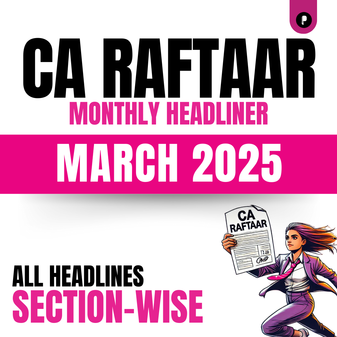 CA Raftaar Headlines - March'25