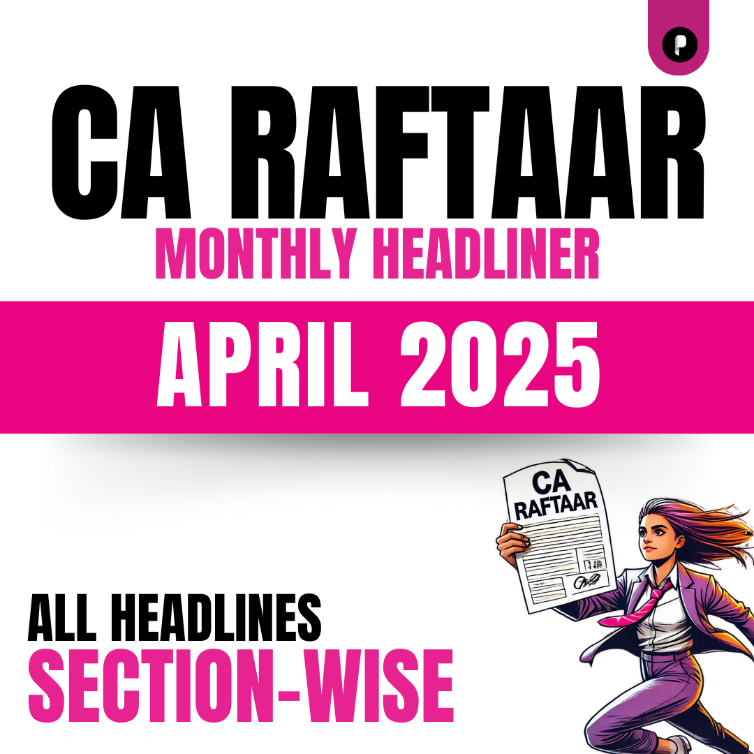 CA Raftaar Headlines - April'25
