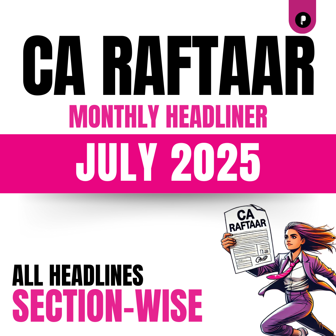 CA Raftaar Headlines - July'25