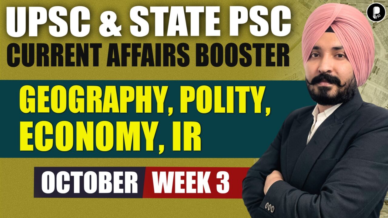 Current Affairs October 2025 Week 3 | Polity, Economy, IR, Geography | UPSC & State PSC Booster