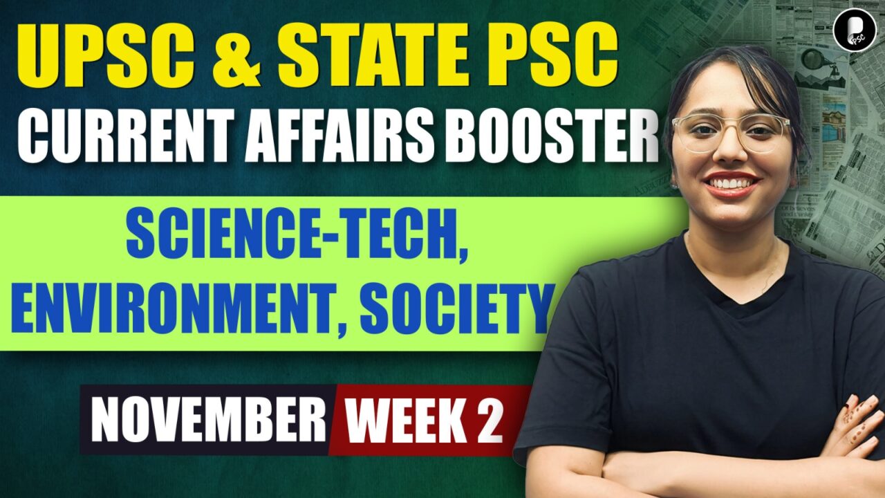Current Affairs November 2025 Week 2 | Science-Tech, Environment, Society | UPSC & State PSC Booster