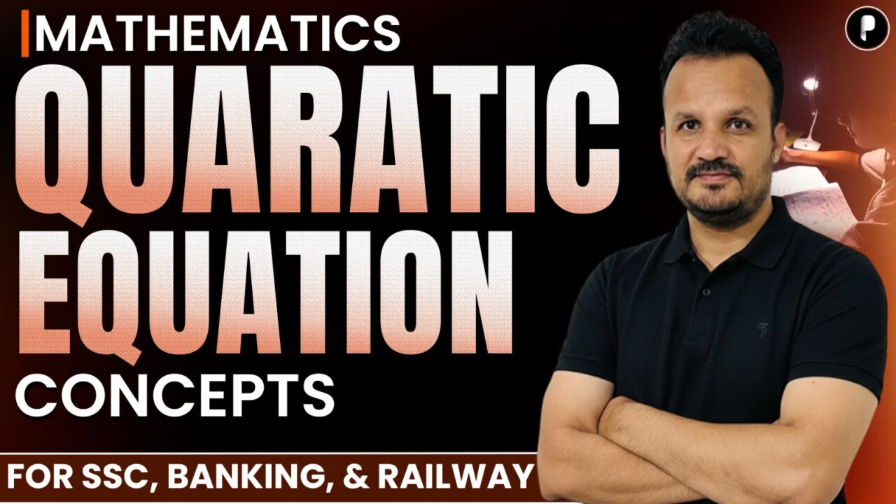 Quaratic Equation Concept in Maths for SSC, Banking & Railway Exams