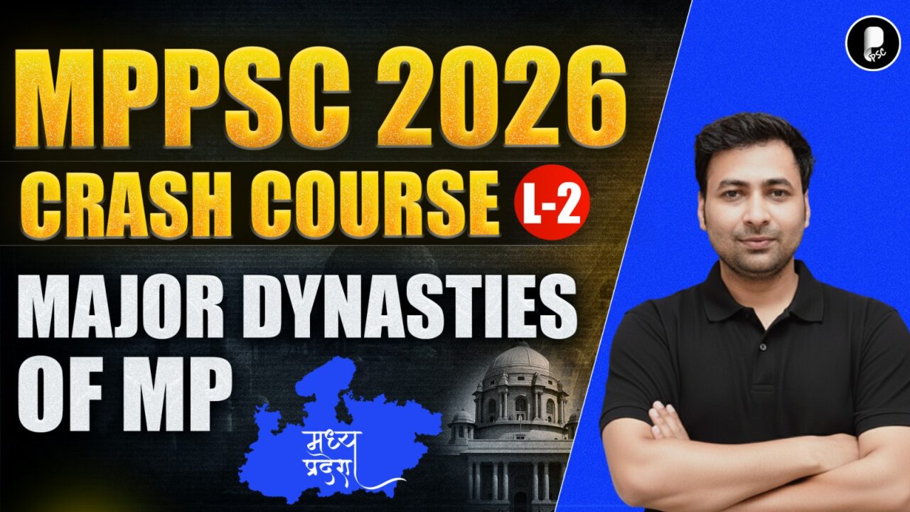 MPPSC 2026 History | Major Dynasties of Madhya Pradesh | L-2 | MPPSC Crash Course