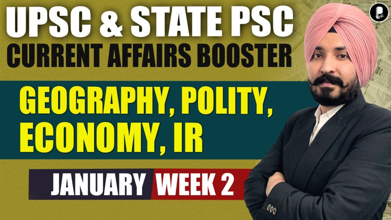 Current Affairs January 2026 Week 2 | Polity, Economy, IR, Geography | UPSC & State PSC Booste