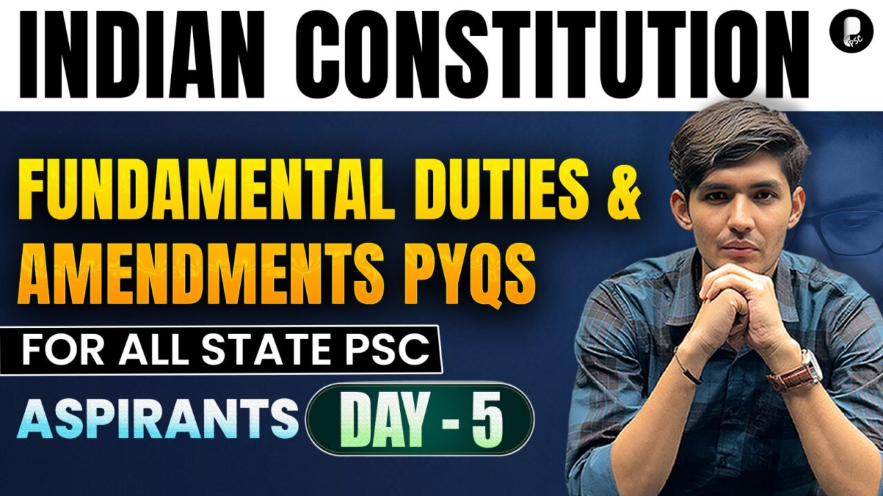 Fundamental Duties & Amendments | Indian Polity PYQs for State PSC, UPSC & SSC | Day 5
