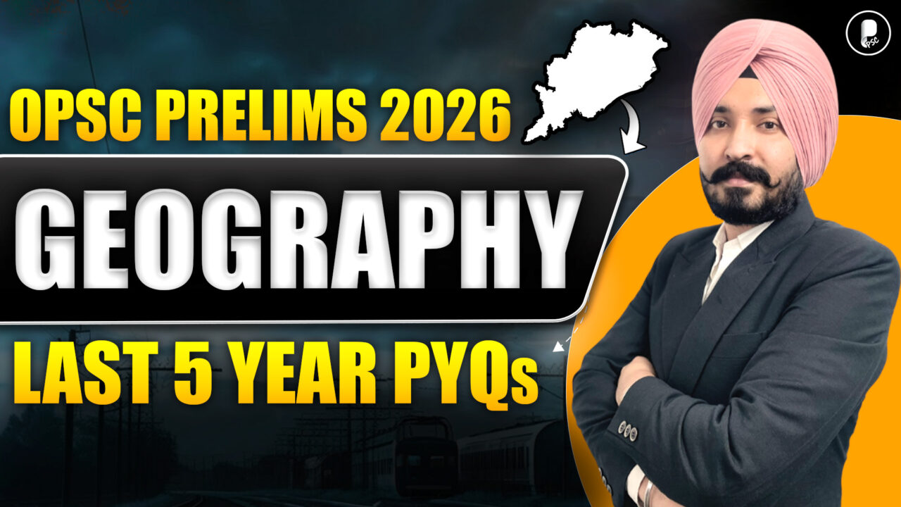 OPSC Geography PYQs 2026 | Last 5 Years Questions with Explanation | OPSC Prelims 2026