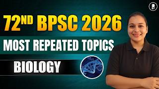 72nd BPSC 2026 Biology | Most Repeated Topics & Analysis | BPSC Prelims Strategy